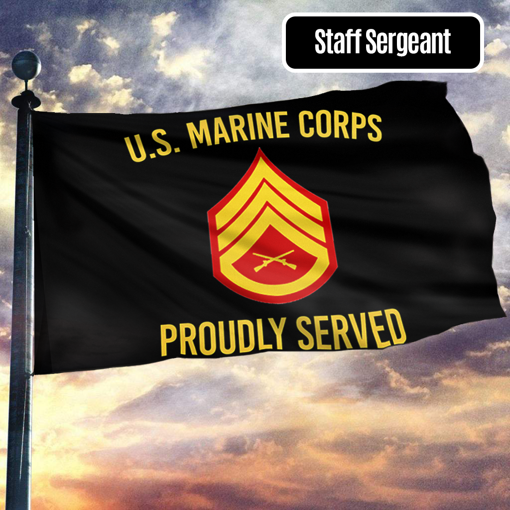 U.S. Marine Corps Proudly Served Staff Sergeant Flag